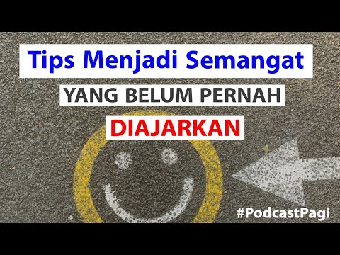 PODCAST PAGI - Tips menjadi Semangat yang Belum Pernah Diajarkan