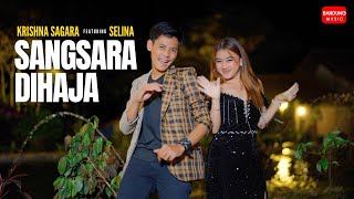 Download lagu SANGSARA DIHAJA - KRISHNA SAGARA X SELINA mp3