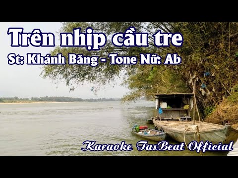 Karaoke Trên Nhịp Cầu Tre Tone Nữ | TAS BEAT