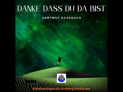 Danke, dass Du da bist © Music and Lyrics Hartmut Raßbach