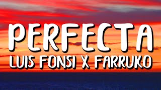 Luis Fonsi, Farruko - Perfecta (Letra/Lyrics)