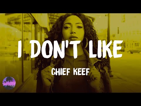 Chief Keef - I Don't Like (lyrics)