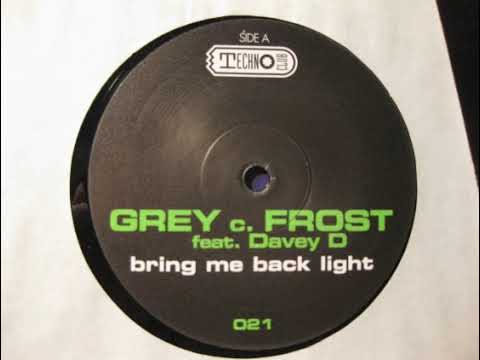Grey C. Frost Feat. Davey D -  Bring Me Back Light (Grey C. Frost Club Mix)-2000