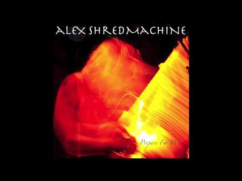 Alex Shredmachine - Prepare For War