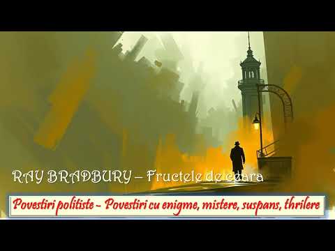 POVESTIRI POLITISTE - RAY BRADBURY  - FRUCTELE DE CEARĂ , 1969 #cartiaudio#cartiaudio #audiobooks