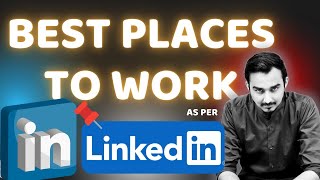 Best Places to Work as per LinkedIn | Engineering Jobs |Internships| Placements | SAURABH DAHIVADKAR