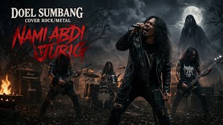 Download lagu NAMI ABDI JURIG-DOEL SUMBANG COVER METAL ROCK mp3