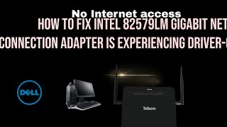 How to fix Intel 82579LM Gigabit Network Connection adapter is experiencing driver-or-hardware
