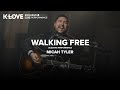 Micah Tyler Walking Free Exclusive K LOVE Performance