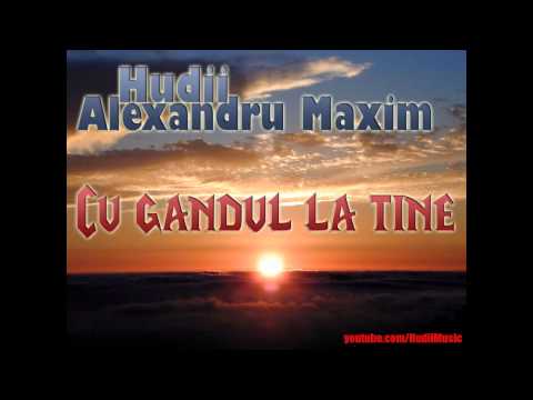 Hudii feat. Alexandru Maxim - Cu gandul la tine