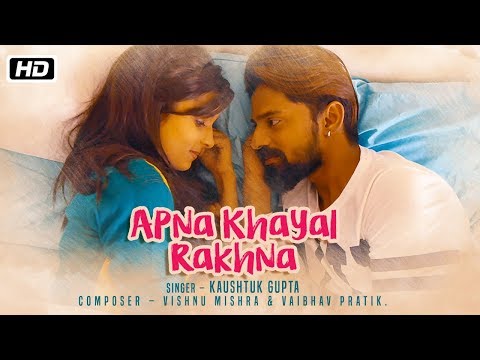 Vishnu Mishra Apna Khayal Rakhna (Music & Lyrics By Vishnu Mishra)