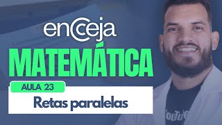 Encceja 2024 | Ângulos formados por retas paralelas - CURSO DE MATEMÁTICA - Aula 23