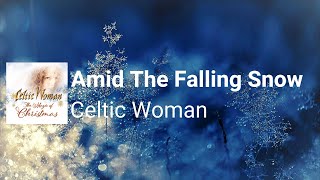 Celtic Woman - Amid The Falling Snow Lyrics