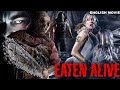 EATEN ALIVE Hollywood English Movie Superhit Horror Thriller Full Movie In English Free Movies