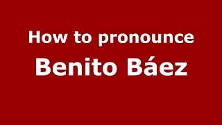 How to pronounce Benito Báez