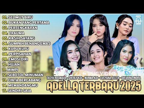 OM ADELLA TERBARU 2025 | TASYA ROSMALA SELIMUT BIRU - SHERLY KDI - NURMA KDI - ARNETA JULIA