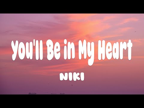 NIKI - You'll Be in My Heart (Lyrics) ft. Phil Collins
