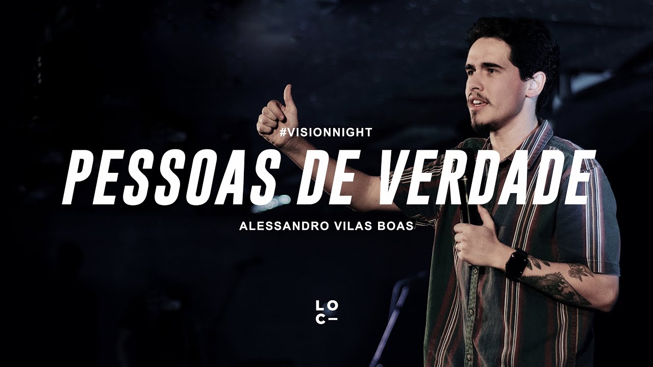 PESSOAS DE VERDADE - ALESSANDRO VILAS BOAS