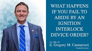 What happens if you fail to abide by an ignition interlock device order