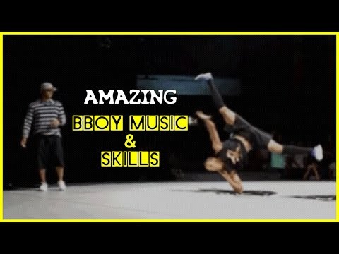 10 DOPE Bboy Battle Songs ★ Next Level Dance Skills ★ Music Video