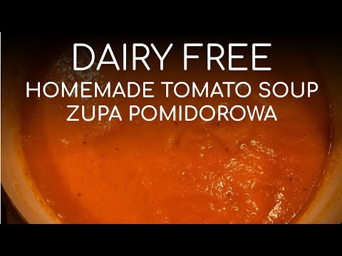 Dairy Free Zupa Pomidorowa Polish Tomato Soup Recipe