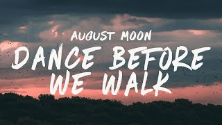 August Moon - Dance Before We Walk (Lyrics)