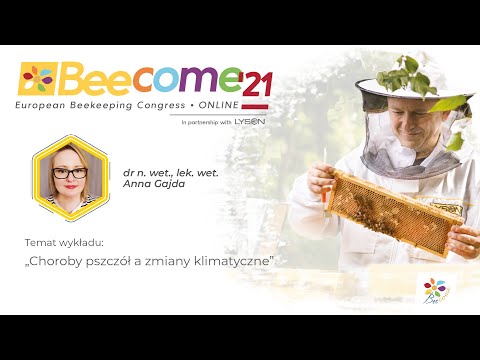 , title : 'Choroby pszczół, a zmiany klimatyczne – dr n. wet., lek. wet. Anna Gajda - BEECOME 2021'