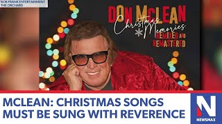 Christmas songs must be sung with reverence: Don McLean | Wake Up America