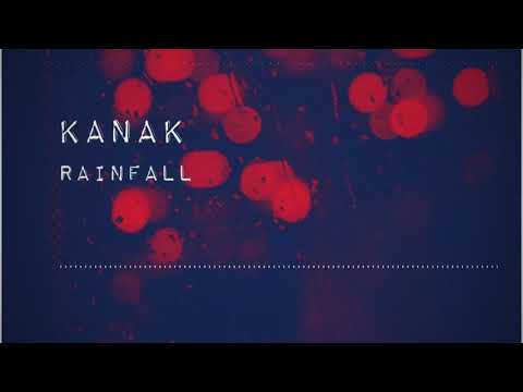 Kanak - Rainfall | Chill music |