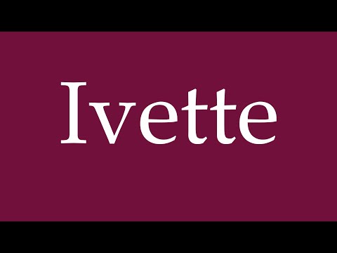How to Pronounce ''Ivette'' Correctly in German