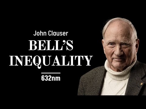 Einstein Was Wrong: John Clauser on Bell's Theorem and the Nature of Reality