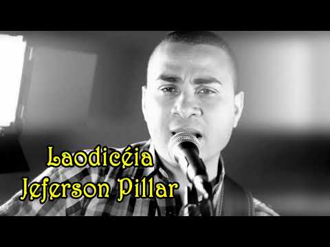 Laodicéia - Jeferson Pillar