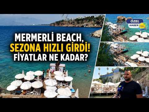 Mermerli Beach, sezona hızlı girdi! Fiyatlar ne kadar?