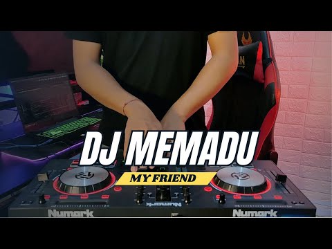 DJ MEMADU - My Friend Remix Bass Blayer Terbaru 2024