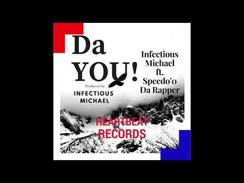 Da You-Infectious Michael ft. Speedo'o Da Rapper