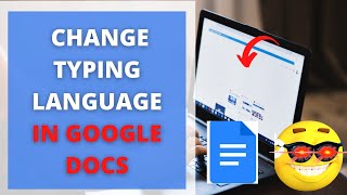 How to Change Typing Language in Google Docs