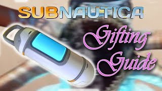Time Capsule Gifting Guide! Subnautica (Spoilers)