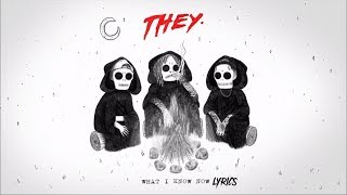 THEY. feat. Wiz Khalifa - What I Know Now (Lyrics)