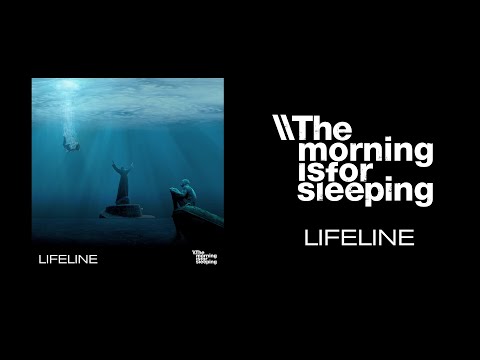 The Morning Is For Sleeping - Lifeline (Official Lyric Video)