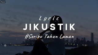 Download lagu Jikustik - Seribu Tahun Lamanya (Lirik Lagu) mp3
