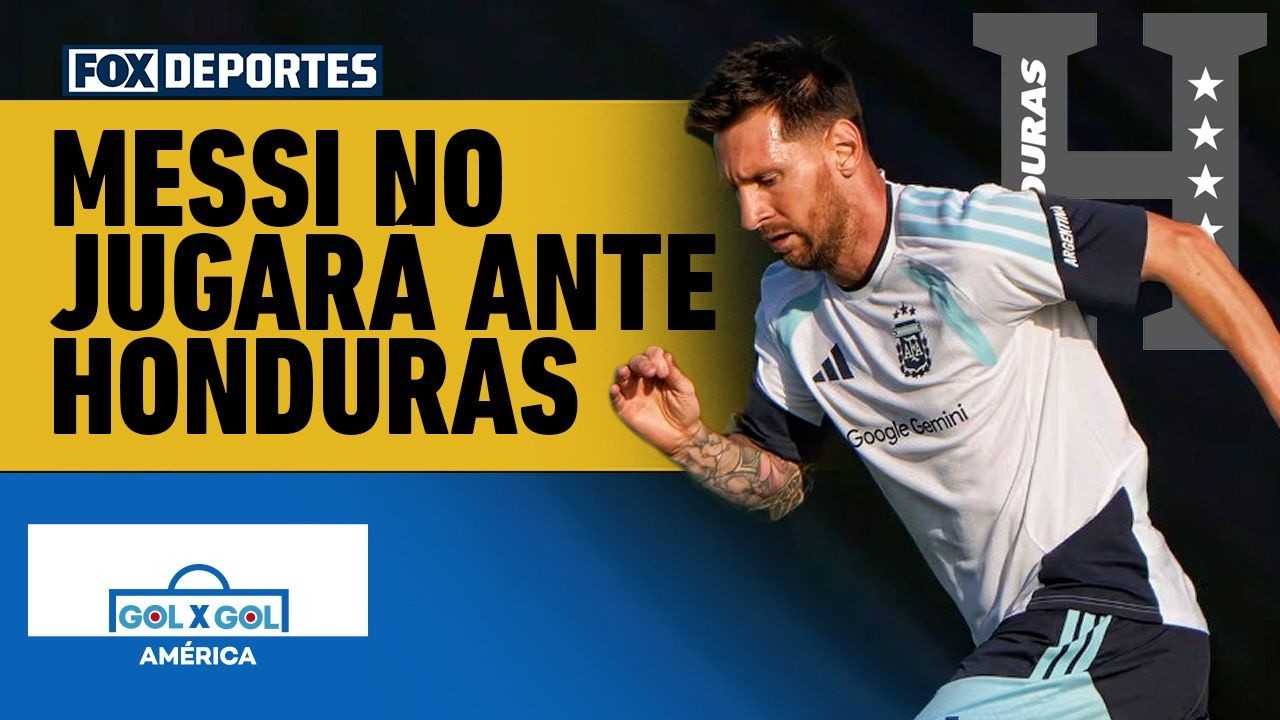 ⚽ ARGENTINA VS HONDURAS | Lionel Messi no jugará el partido de preparación | GolXGol