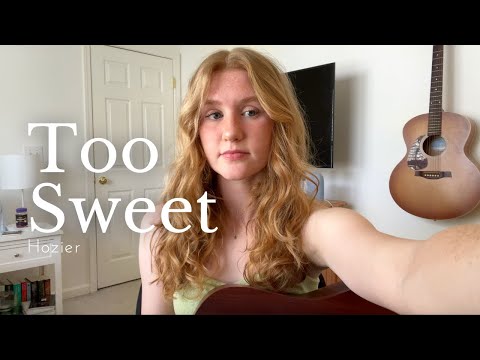 Too Sweet - Hozier (acoustic cover by Rosie)