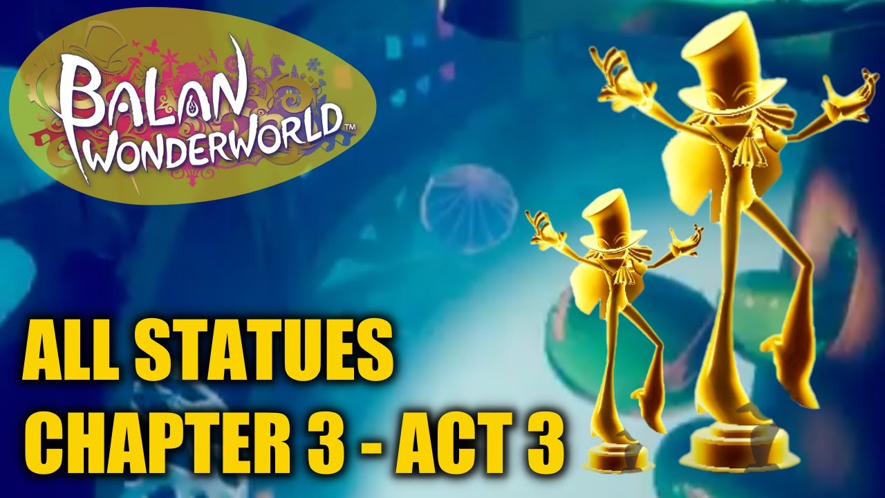 Balan Wonderworld - All Balan Statues Location - Chapter 3 Act 3 (All Golden Statues)
