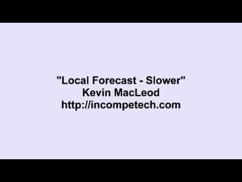 Kevin MacLeod ~ Local Forecast - Slower