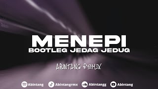 Download lagu DJ MENEPI | MENCINTAI DALAM SEPI (BOOTLEG) JEDAG JEDUG BY ABINTANG mp3