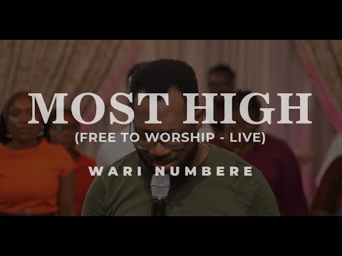 Most High (Live at Free to Worship) - WARI NUMBERE