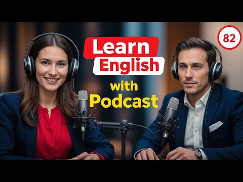 Learn English Fast with the English Learning Podcast  Episode 82