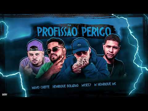 HENRIQUE BOLADÃO, MANO CHEFFE, HENRIQUE MC, MC SE7E - PROFISSÃO PERIGO