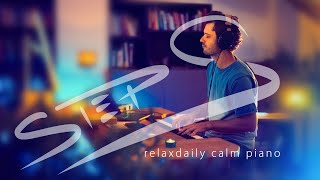 Steps (relaxing piano music for studying, focus, work, calm music relaxation, growth, stress relief)