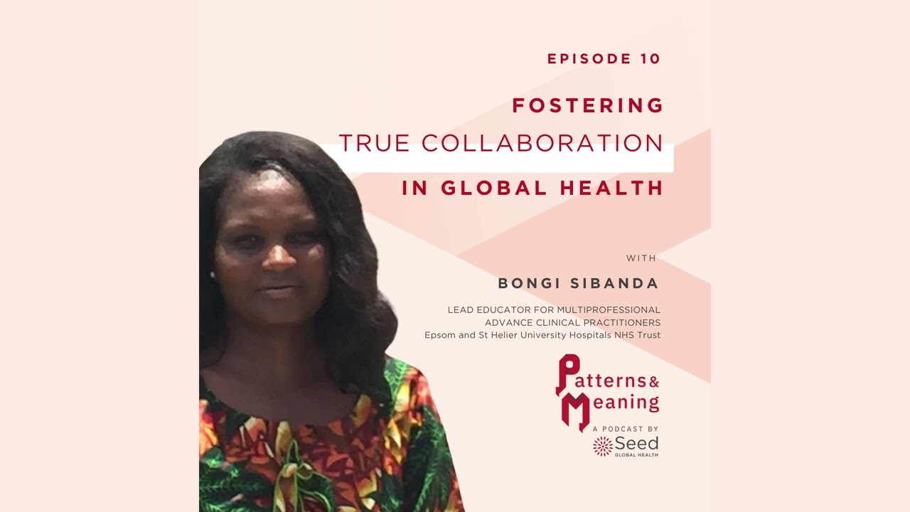 Episode 10: Fostering True Collaboration in Global Health with Bongi Sibanda